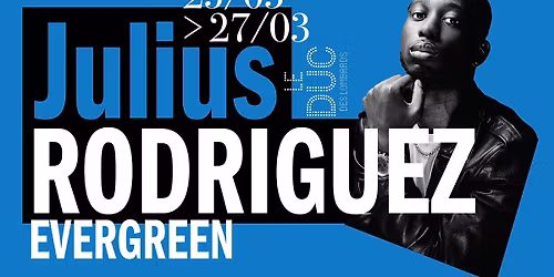Julius Rodriguez EVERGREEN au Duc les 25, 26 et 27 mars 2026