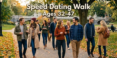 Speed Dating Walk Ages 32-47