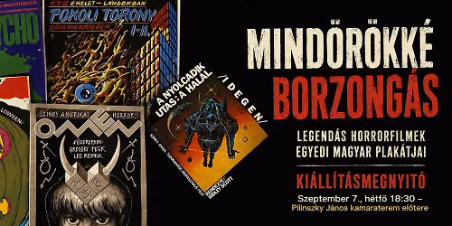 MIND\u00d6R\u00d6KK\u00c9 BORZONG\u00c1S - LEGEND\u00c1S HORRORFILMEK EGYEDI MAGYAR PLAK\u00c1TJAI - KI\u00c1LL\u00cdT\u00c1SMEGNYIT\u00d3