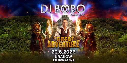 DJ BoBo - THE GREAT ADVENTURE TOUR- Tauron Arena Krak\u00f3w