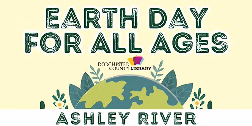 Earth Day for All Ages - Ashley River Branch