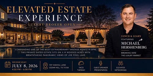 Elevated Estate Experience | Luxury Broker Open + Lunch & Learn