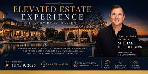 Elevated Estate Experience | Luxury Broker Open + Lunch & Learn