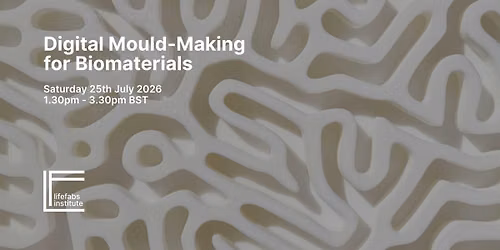Digital Mould-Making for Biomaterials