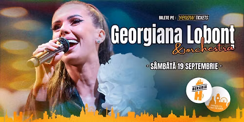 Georgiana Lobon\u021b & Orchestra live la Ber\u0103ria H pe 19 septembrie