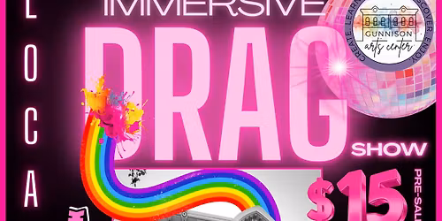 Immersive Drag at the Gunnison Arts Center