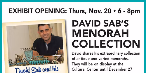 Exhibit Opening - David Sab's Menorah Collection 