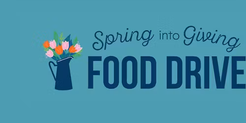 Spring into Giving Food Drive