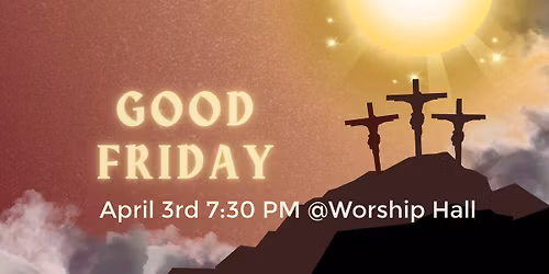 2026 Good Friday Tenebrae Service & Easter Sunday Service