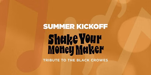 Summer Concert Kickoff - Shake Your Money Maker