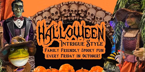 \ud83c\udf83Frightful Fridays at Adventures of Intrigue \ud83d\udc7b