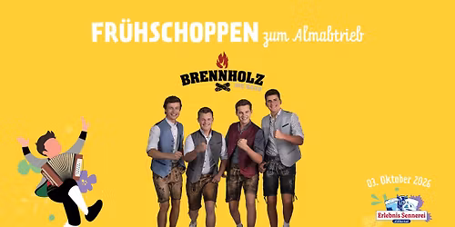 FR\u00dcHSCHOPPEN ZUM ALMABTRIEB - BRENNHOLZ 2026