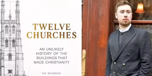 Fergus Butler-Gallie: Twelve Churches