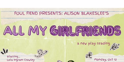 All My Girlfriends - A Dramatic Reading