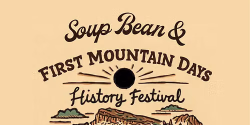 Soup Bean & First Mountain Days History Festival
