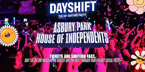 Dayshift - The 30+ Daytime Party - Asbury Park