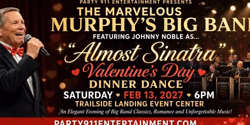Almost Sinatra and the Marvelous Murphy Big Band.  A Valentines Dinner Dance