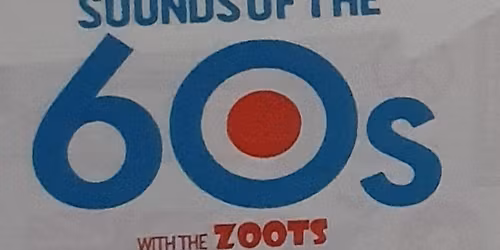Sounds of The 60s with The Zoots