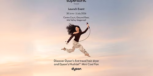 Dyson Supersonic\u2122 Travel & Dyson Hushjet\u2122 Mini Cool fan Launch Event at Mid Valley Megamall