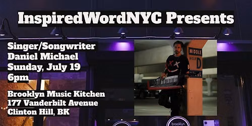 InspiredWordNYC Presents Singer\/Songwriter Daniel Michael at BMK