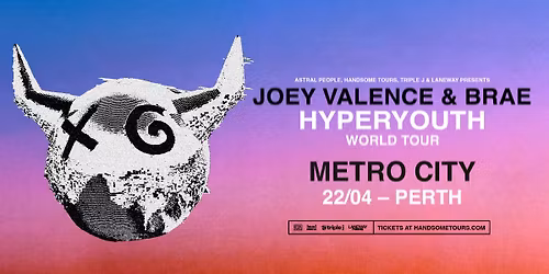JOEY VALENCE & BRAE | PERTH | METRO CITY