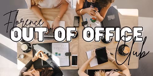Florence Out of Office Club Meet-Up!