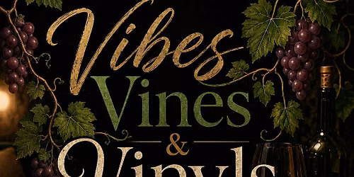 Vibes, Vines, & Vinyl