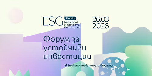 ESG Plovdiv 2026 - Investment, Hospitality & Construction
