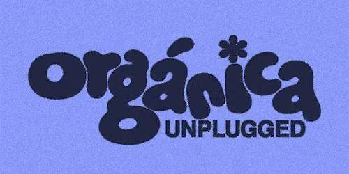 Org\u00e1nica Unplugged Fundraiser