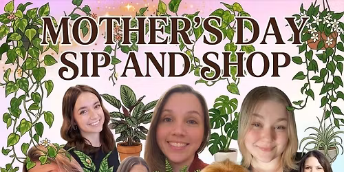 Mother's Day Sip & Shop 