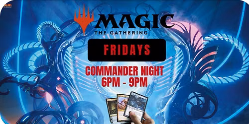 MTG Commander Night (Every Friday)