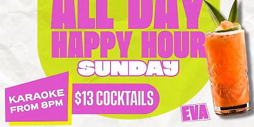 All Day Happy Hour Sundays at Eva