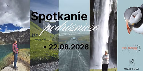Spotkanie podr\u00f3\u017cnicze * Islandia * Peru i Boliwia * Nietuzinkowe muzea w Polsce