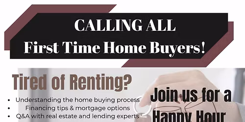 First Time Homebuyer Happy Hour\ud83c\udf7b\ud83c\udfe1