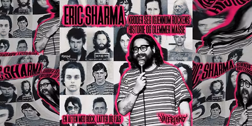 Eric Sharma - K\u00f8dder Seg Gjennom Rockens Historie ...og Glemmer Masse