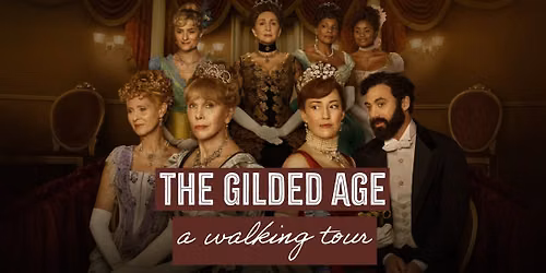Wine and Walk: The Gilded Age