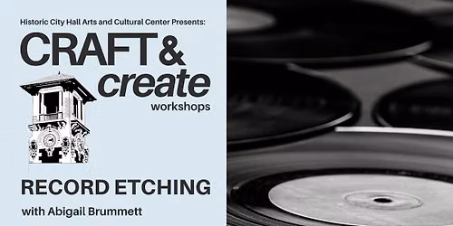 Craft & Create: Record Etching with Abigail Brummett