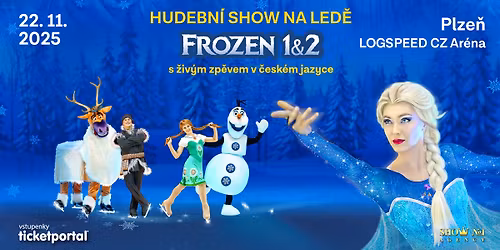 Frozen 1&2 - Hudebn\u00ed show na led\u011b - Plze\u0148