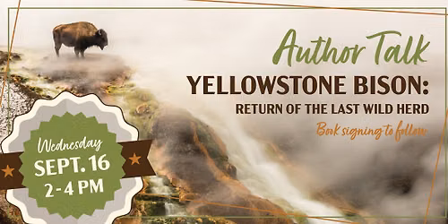Author Talk and Book Signing for Yellowstone Bison: Return of the Last Wild Herd