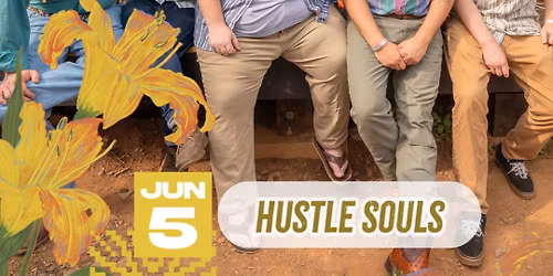 First Friday: Hustle Souls