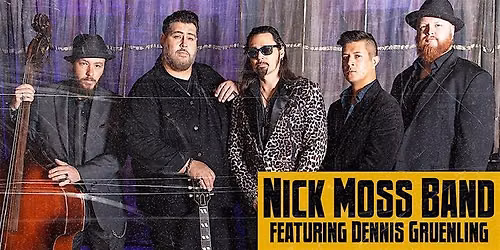 Nick Moss Band featuring Dennis Gruenling