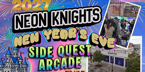 New Year's Eve Party 2027! Neon Knights at Side Quest Arcade! Count Down 27