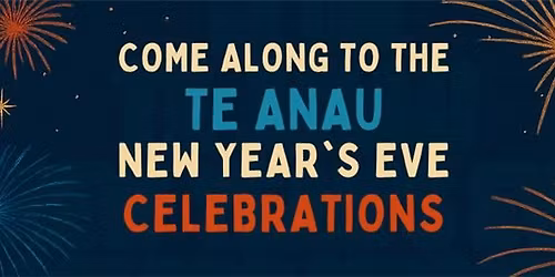 Te Anau\u2019s New Year\u2019s Eve Celebration at Lions Park