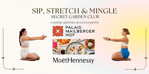 4th Sip, Stretch & Mingle: Secret Garden Club Vienna