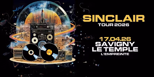 Sinclair \u00e0 l'Empreinte de Savigny le Temple