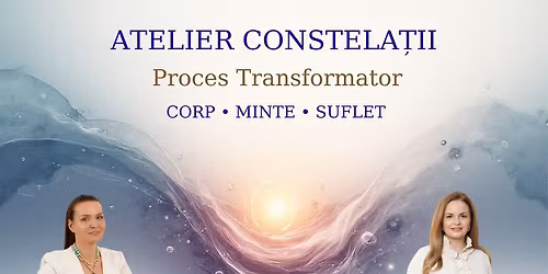 Atelier de Constela\u021bii \u0219i Proces Transformator 