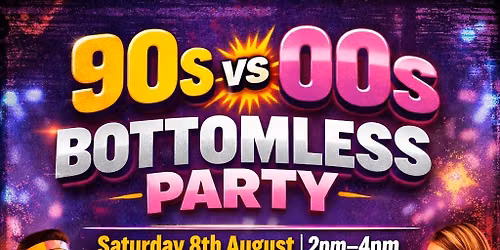 90S VS 00S BOTTOMLESS PARTY