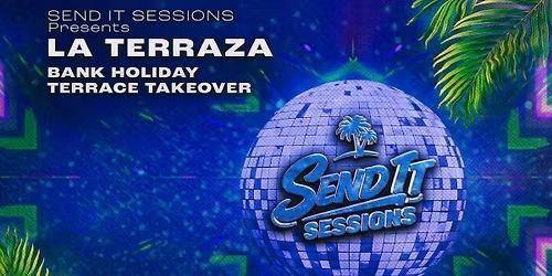 Send It Sessions Presents ' La Terraza'