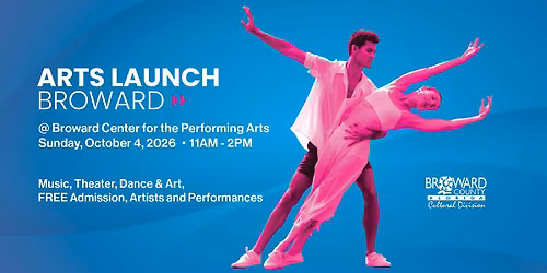 Arts Launch Broward 2026: A Community Celebration of Arts & Culture