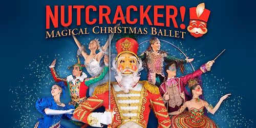 NUTCRACKER! Magical Christmas Ballet